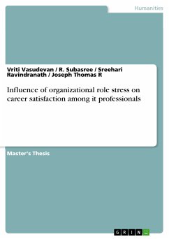 Influence of organizational role stress on career satisfaction among it professionals (eBook, PDF) - Vasudevan, Vriti; Subasree, R.; Ravindranath, Sreehari; R, Joseph Thomas