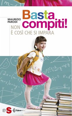 Basta compiti! (eBook, ePUB) - Parodi, Maurizio