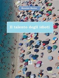 Il talento degli idioti (eBook, ePUB) - Marino, Maurizio