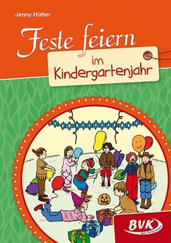 Feste feiern im Kindergartenjahr - Hütter, Jenny