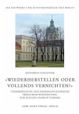 "Wiederherstellen oder vollends vernichten?"