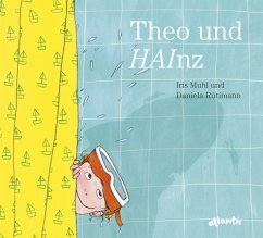 Theo und HAInz - Rütimann, Daniela;Muhl, Iris