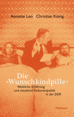 Die »Wunschkindpille« - König, Christian;Leo, Annette