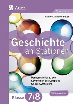 Geschichte an Stationen 7-8 Gymnasium - Bauer, Manfred
