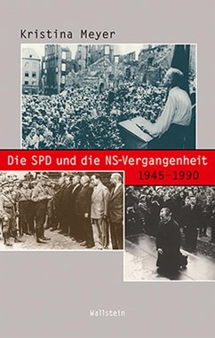 Die SPD und die NS-Vergangenheit 1945-1990 - Meyer, Kristina