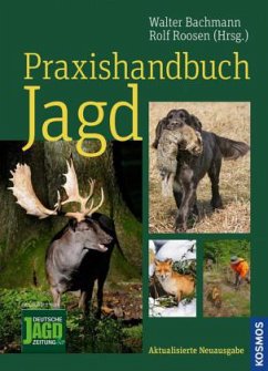 Praxishandbuch Jagd - Roosen, Rolf;Bachmann, Walter