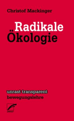 Radikale Ökologie - Mackinger, Christof