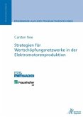 Strategien für Wertschöpfungsnetzwerke in der Elektromotorenproduktion