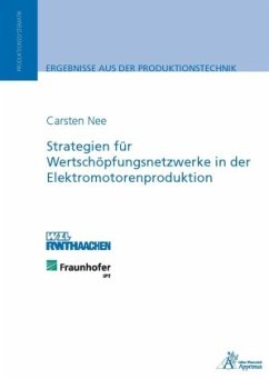 Strategien für Wertschöpfungsnetzwerke in der Elektromotorenproduktion - Nee, Carsten