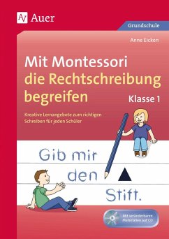 Mit Montessori die Rechtschreibung begreifen Kl. 1 - Eicken, Anne