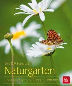 Das BLV Handbuch Naturgarten - Oftring, Bärbel