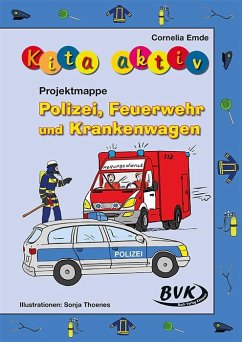 Kita aktiv Projektmappe Polizei, Feuerwehr und Krankenwagen - Emde, Cornelia