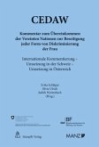Kommentar zum UNO-Übereinkommen über die Beseitigung jeder Form der Diskriminierung der Frau (CEDAW und Optional Protocol) (f. d. Schweiz u. Österreich) Kommentar zum UNO-Übereinkommen über die Beseitigung jeder Form der Diskriminierung der Frau (CEDAW und Optional Protocol) (f. d. Schweiz u. Österreich)