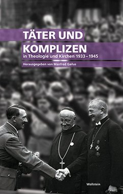 Täter und Komplizen in Theologie und Kirchen 1933-1945
