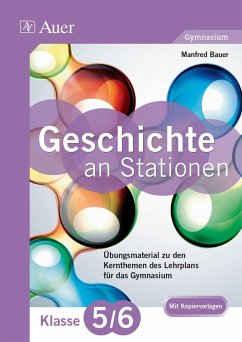 Geschichte an Stationen 5-6 Gymnasium - Bauer, Manfred