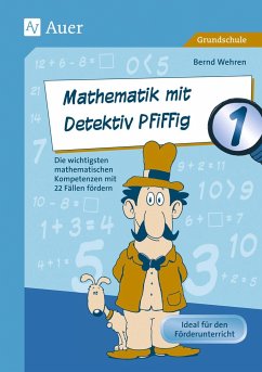 Mathematik mit Detektiv Pfiffig Klasse 1 - Wehren, Bernd
