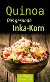 Quinoa. Das gesunde Inka-Korn