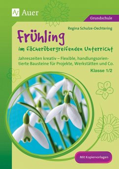 Frühling im fächerübergreifenden Unterricht 1-2 - Schulze-Oechtering, Regina