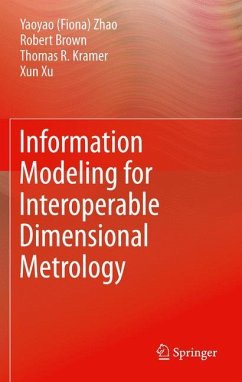 Information Modeling for Interoperable Dimensional Metrology - Zhao, Y;Kramer, T;Brown, Robert