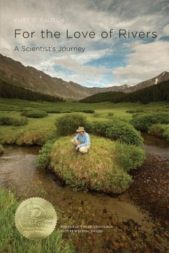 For the Love of Rivers: A Scientist's Journey - Fausch, Kurt D.