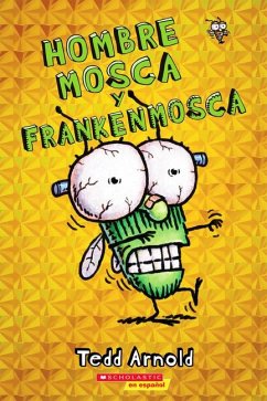 Hombre Mosca Y Frankenmosca (Fly Guy and the Frankenfly) - Arnold, Tedd