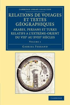 Relations de voyages et textes géographiques arabes, persans et turks relatifs a l'Extrême-Orient du VIIIe au XVIIIe siècles - Volume 1 - Ferrand, Gabriel