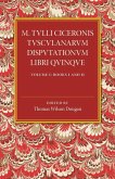 M. Tulli Ciceronis Tusculanarum Disputationum Libri Quinque