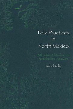 Folk Practices in North Mexico - Kelly, Isabel