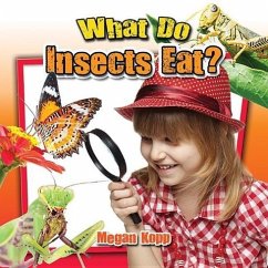 What Do Insects Eat? - Kopp, Megan