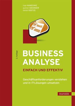 Business Analyse - einfach und effektiv - Hanschke, Inge;Giesinger, Gunnar;Goetze, Daniel