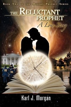 The Reluctant Prophet: A Love Story - Book Two of the Modern Prophet Series - Morgan, Karl J.