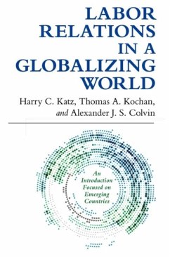 Labor Relations in a Globalizing World - Katz, Harry C.; Kochan, Thomas A.; Colvin, Alexander J. S.