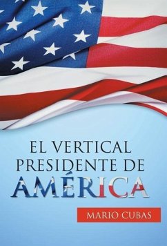 El vertical presidente de América - Cubas, Mario