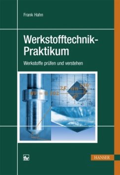 Werkstofftechnik-Praktikum - Hahn, Frank