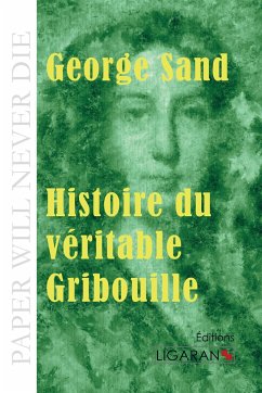 Histoire du véritable Gribouille - George Sand