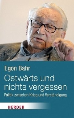 Ostwärts und nichts vergessen! - Bahr, Egon