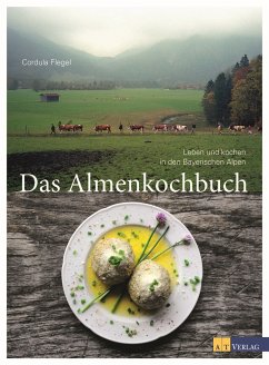 Das Almenkochbuch - Flegel, Cordula