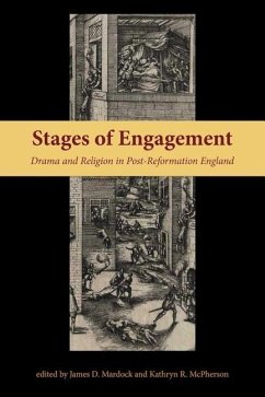 Stages of Engagement: Drama and Religion in Post-Reformation England
