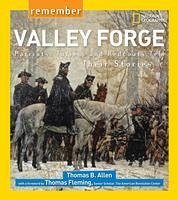 Remember Valley Forge: Patriots, Tories, and Redcoats Tell Their Stories - Allen, Thomas B.