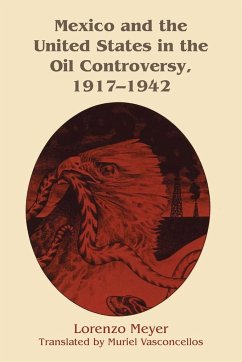 Mexico and the United States in the Oil Controversy, 1917-1942 - Meyer, Lorenzo