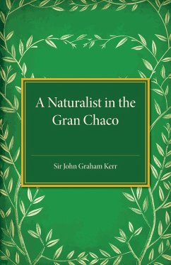 A Naturalist in the Gran Chaco - Kerr, John Graham