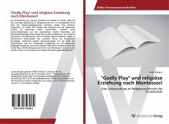 &quote;Godly Play&quote; und religiöse Erziehung nach Montessori