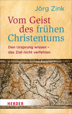 Vom Geist des frühen Christentums - Zink, Jörg