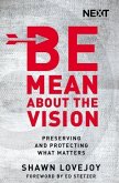 Be Mean about the Vision
