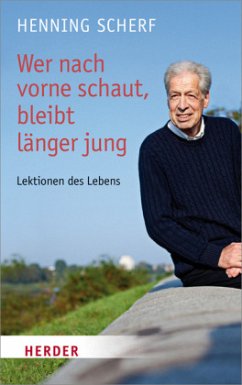 Wer nach vorne schaut, bleibt länger jung - Scherf, Henning