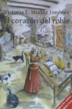 El corazón del roble - Muñoz Jiménez, Victoria E.