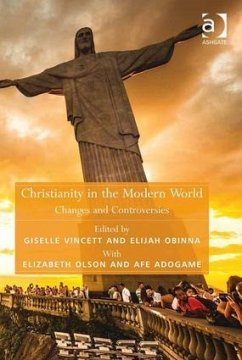 Christianity in the Modern World - Adogame, Afe; Olson, Elizabeth