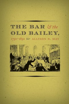 The Bar and the Old Bailey, 1750-1850 - May, Allyson N.