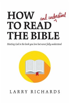 How to Read (and Understand) the Bible - Richards, Larry