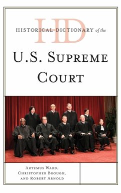 Historical Dictionary of the U.S. Supreme Court - Ward, Artemus; Brough, Christopher; Arnold, Robert